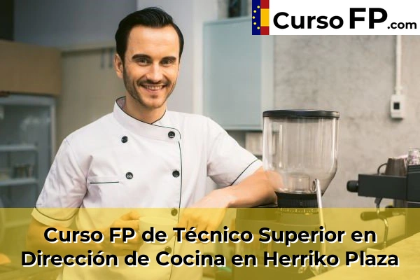 Curso FP de Técnico Superior en Dirección de Cocina en Abadiño-Zelaieta 62 Curso FP de Técnico Superior en Dirección de Cocina en Herriko Plaza