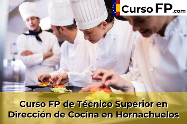 Curso FP de Técnico Superior en Dirección de Cocina en Hornachuelos