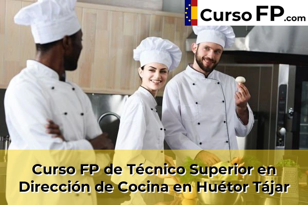 Curso FP de Técnico Superior en Dirección de Cocina en Peligros 56 Curso FP de Técnico Superior en Dirección de Cocina en Huétor Tájar