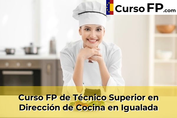 Curso FP de Técnico Superior en Dirección de Cocina en Igualada