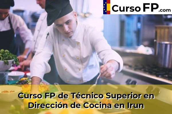 Curso FP de Técnico Superior en Dirección de Cocina en Soraluze-Placencia de las Armas 49 Curso FP de Técnico Superior en Dirección de Cocina en Irun