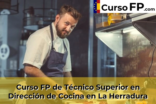 Curso FP de Técnico Superior en Dirección de Cocina en Peligros 58 Curso FP de Técnico Superior en Dirección de Cocina en La Herradura