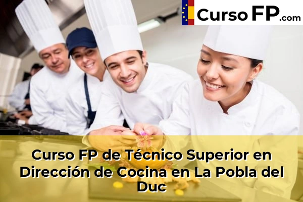 Curso FP de Técnico Superior en Dirección de Cocina en La Pobla del Duc