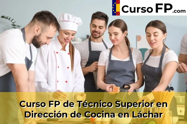 Curso FP de Técnico Superior en Dirección de Cocina en Peligros 60 Curso FP de Técnico Superior en Dirección de Cocina en Láchar
