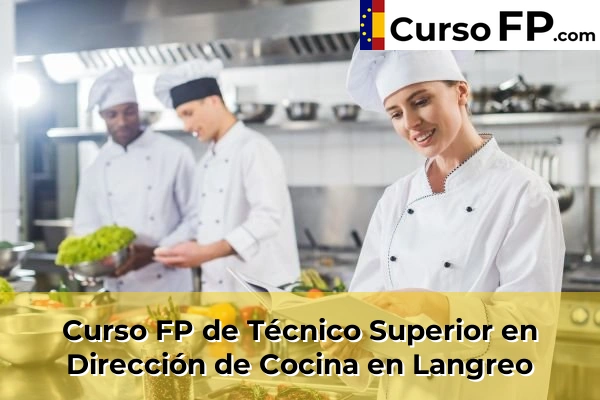 Curso FP de Técnico Superior en Dirección de Cocina en Los Cabos 43 Curso FP de Técnico Superior en Dirección de Cocina en Langreo