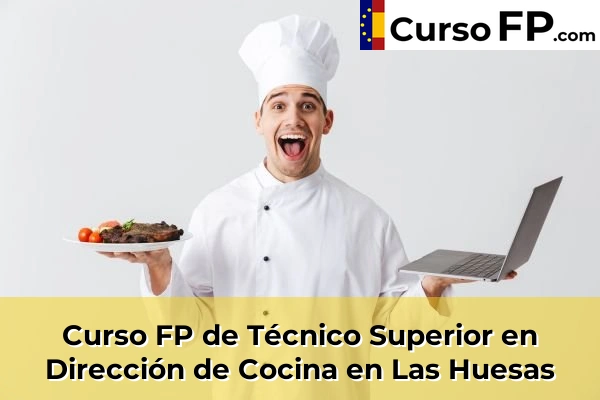 Curso FP de Técnico Superior en Dirección de Cocina en Las Huesas