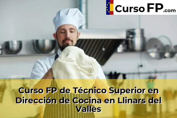 Curso FP de Técnico Superior en Dirección de Cocina en Llinars del Vallès