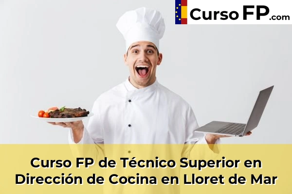 Curso FP de Técnico Superior en Dirección de Cocina en Santa Coloma de Farners 43 Curso FP de Técnico Superior en Dirección de Cocina en Lloret de Mar