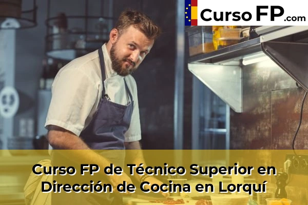 Curso FP de Técnico Superior en Dirección de Cocina en San Pedro del Pinatar 74 Curso FP de Técnico Superior en Dirección de Cocina en Lorquí