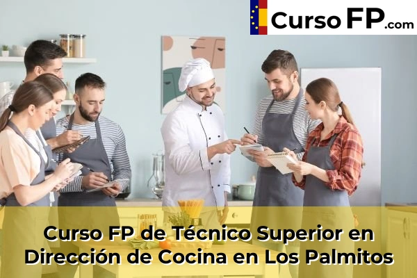 Curso FP de Técnico Superior en Dirección de Cocina en Los Palmitos