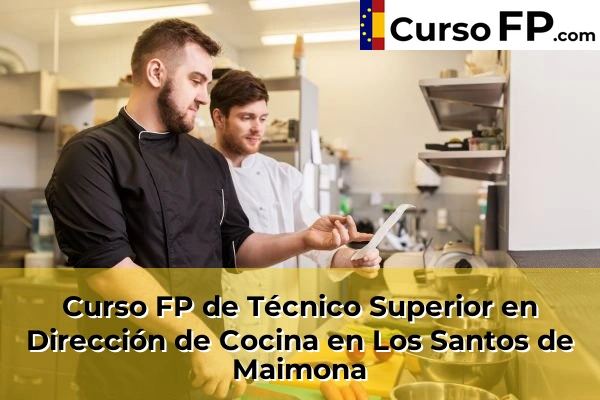 Curso FP de Técnico Superior en Dirección de Cocina en Los Santos de Maimona