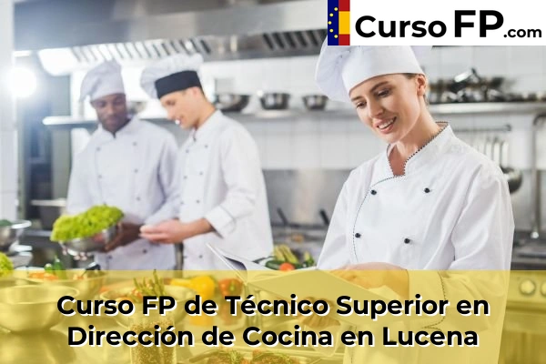 Curso FP de Técnico Superior en Dirección de Cocina en Lucena