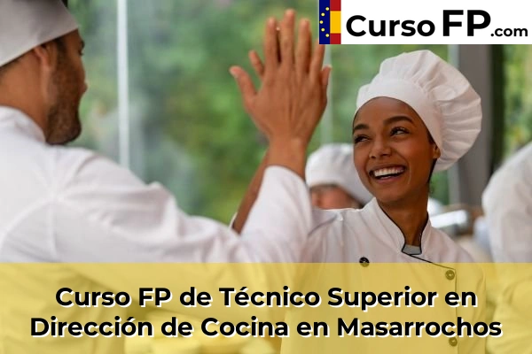 Curso FP de Técnico Superior en Dirección de Cocina en Masarrochos