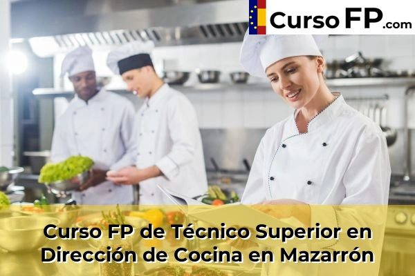 Curso FP de Técnico Superior en Dirección de Cocina en San Pedro del Pinatar 81 Curso FP de Técnico Superior en Dirección de Cocina en Mazarrón
