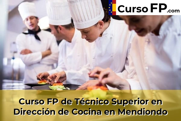 Curso FP de Técnico Superior en Dirección de Cocina en Abadiño-Zelaieta 72 Curso FP de Técnico Superior en Dirección de Cocina en Mendiondo