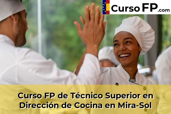 Curso FP de Técnico Superior en Dirección de Cocina en Mira-Sol