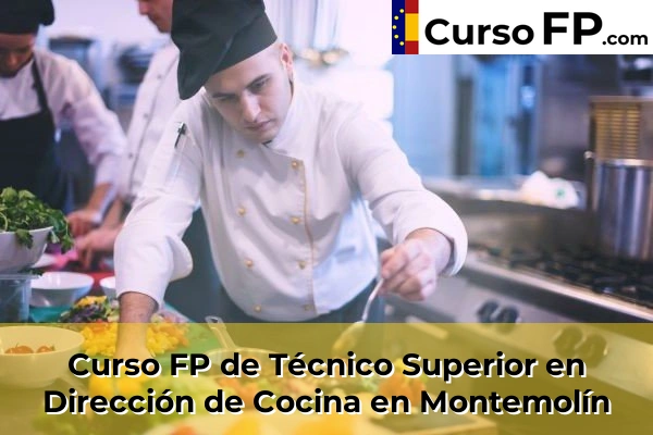 Curso FP de Técnico Superior en Dirección de Cocina en Montemolín