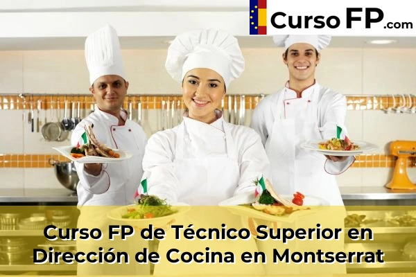 Curso FP de Técnico Superior en Dirección de Cocina en Montserrat
