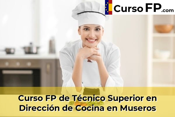 Curso FP de Técnico Superior en Dirección de Cocina en Museros