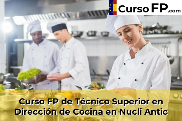 Curso FP de Técnico Superior en Dirección de Cocina en Nucli Antic