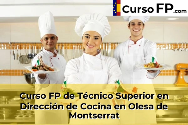 Curso FP de Técnico Superior en Dirección de Cocina en Olesa de Montserrat