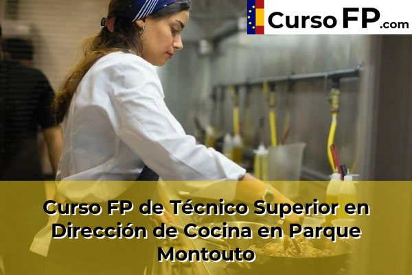 Curso FP de Técnico Superior en Dirección de Cocina en Montrove 76 Curso FP de Técnico Superior en Dirección de Cocina en Parque Montouto