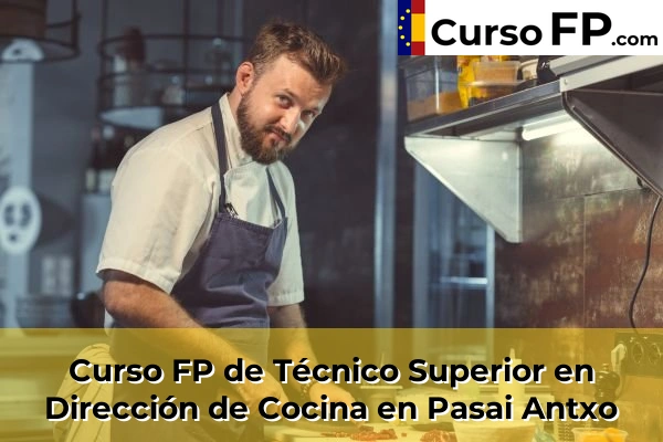 Curso FP de Técnico Superior en Dirección de Cocina en Soraluze-Placencia de las Armas 61 Curso FP de Técnico Superior en Dirección de Cocina en Pasai Antxo