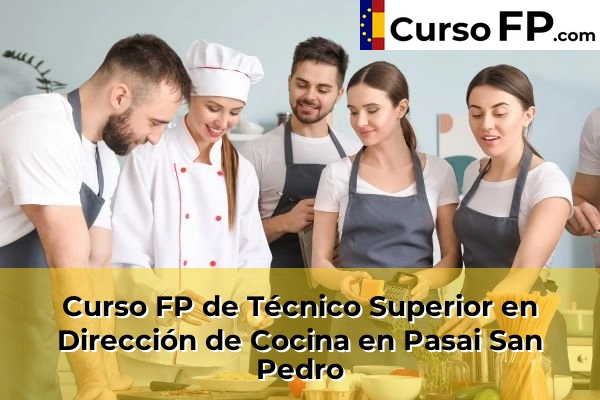 Curso FP de Técnico Superior en Dirección de Cocina en Soraluze-Placencia de las Armas 63 Curso FP de Técnico Superior en Dirección de Cocina en Pasai San Pedro
