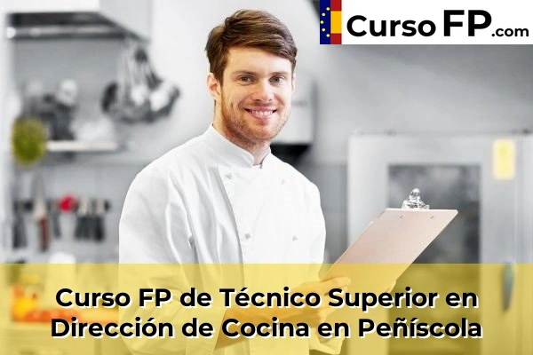Curso FP de Técnico Superior en Dirección de Cocina en Pueblo 55 Curso FP de Técnico Superior en Dirección de Cocina en Peñíscola