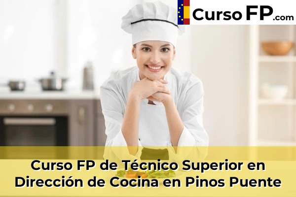 Curso FP de Técnico Superior en Dirección de Cocina en Peligros 66 Curso FP de Técnico Superior en Dirección de Cocina en Pinos Puente