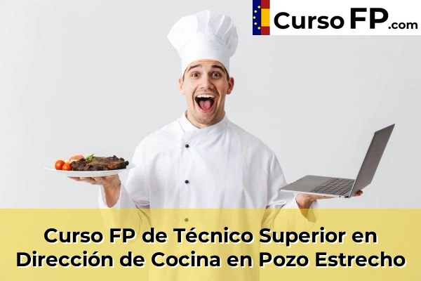 Curso FP de Técnico Superior en Dirección de Cocina en San Pedro del Pinatar 87 Curso FP de Técnico Superior en Dirección de Cocina en Pozo Estrecho