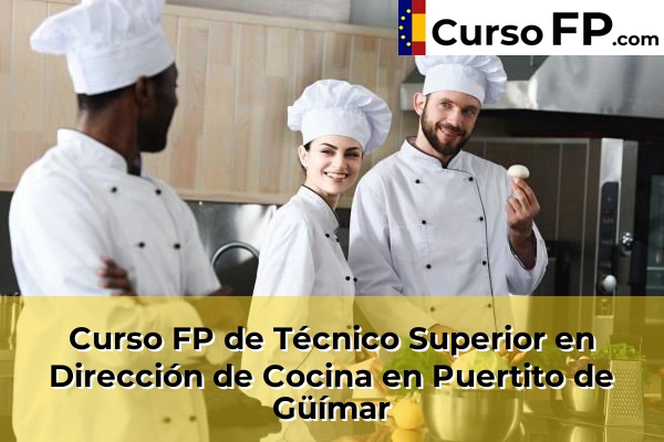 Curso FP de Técnico Superior en Dirección de Cocina en la provincia de Tenerife 39 Curso FP de Técnico Superior en Dirección de Cocina en Puertito de Güímar