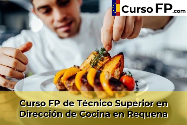 Curso FP de Técnico Superior en Dirección de Cocina en Requena