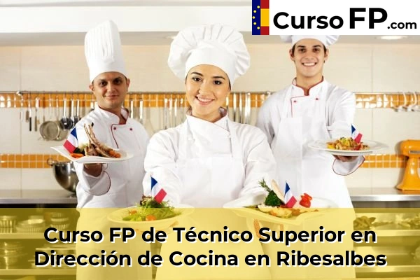Curso FP de Técnico Superior en Dirección de Cocina en Pueblo 56 Curso FP de Técnico Superior en Dirección de Cocina en Ribesalbes