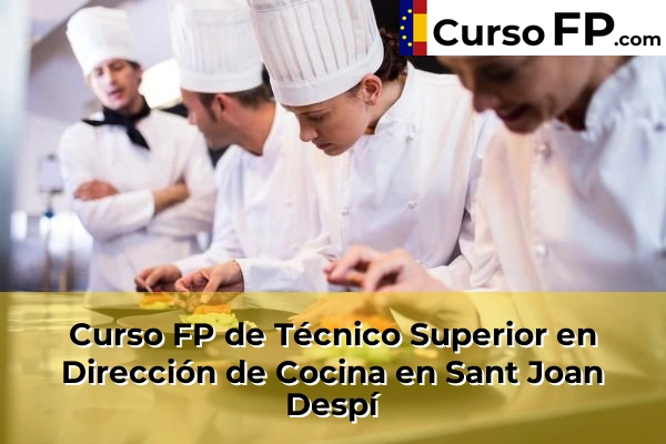 Curso FP de Técnico Superior en Dirección de Cocina en Sant Joan Despí