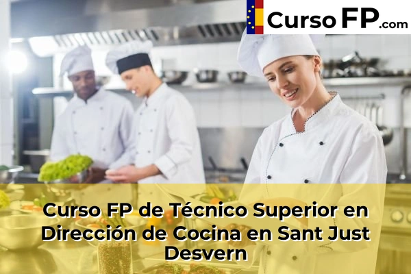 Curso FP de Técnico Superior en Dirección de Cocina en Sant Just Desvern