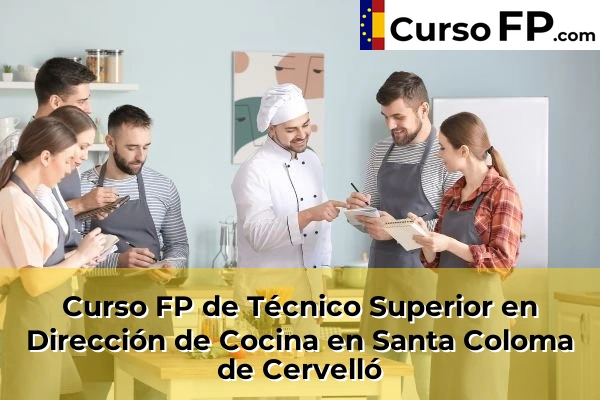 Curso FP de Técnico Superior en Dirección de Cocina en Santa Coloma de Cervelló