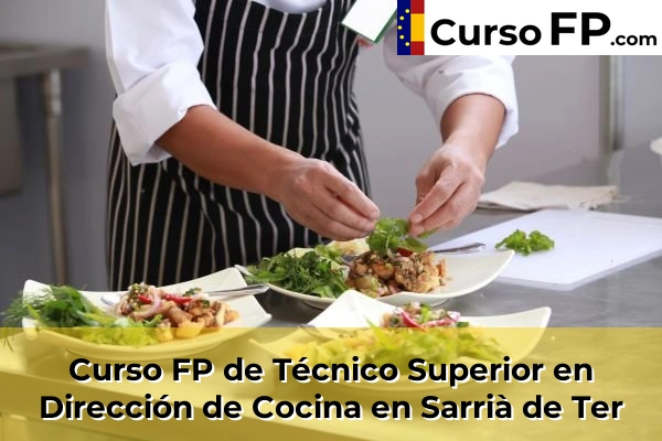 Curso FP de Técnico Superior en Dirección de Cocina en Santa Coloma de Farners 59 Curso FP de Técnico Superior en Dirección de Cocina en Sarrià de Ter