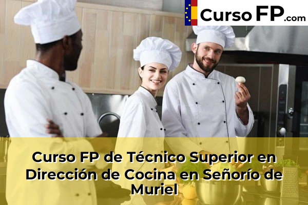 Curso FP de Técnico Superior en Dirección de Cocina en Cabanillas del Campo 42 Curso FP de Técnico Superior en Dirección de Cocina en Señorío de Muriel