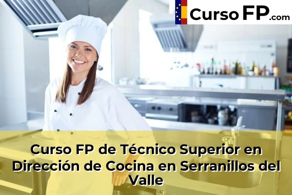 Curso FP de Técnico Superior en Dirección de Cocina en Serra