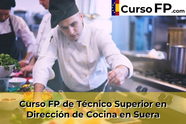 Curso FP de Técnico Superior en Dirección de Cocina en Pueblo 61 Curso FP de Técnico Superior en Dirección de Cocina en Suera