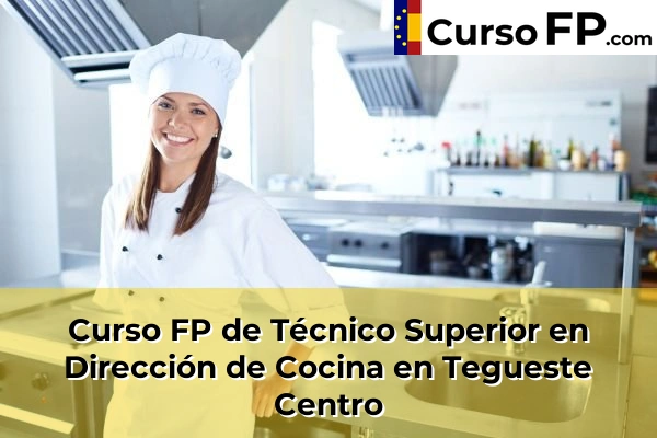 Curso FP de Técnico Superior en Dirección de Cocina en la provincia de Tenerife 50 Curso FP de Técnico Superior en Dirección de Cocina en Tegueste Centro