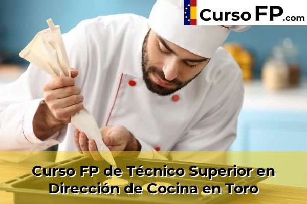 Curso FP de Técnico Superior en Dirección de Cocina en la provincia de Zamora 3 Curso FP de Técnico Superior en Dirección de Cocina en Toro
