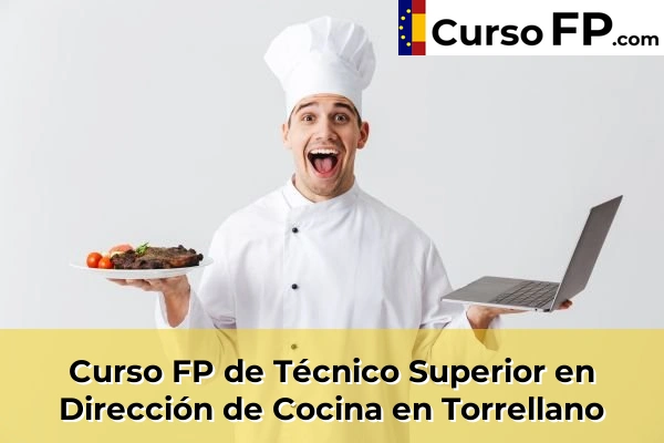 Curso FP de Técnico Superior en Dirección de Cocina en Jacarilla 108 Curso FP de Técnico Superior en Dirección de Cocina en Torrellano