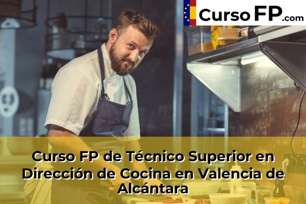 Curso FP de Técnico Superior en Dirección de Cocina en Coria 42 Curso FP de Técnico Superior en Dirección de Cocina en Valencia de Alcántara
