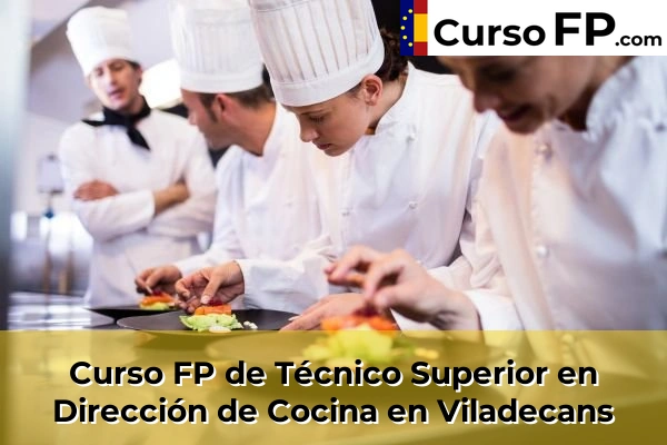 Curso FP de Técnico Superior en Dirección de Cocina en Viladecans