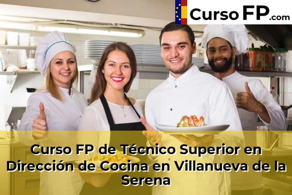 Curso FP de Técnico Superior en Dirección de Cocina en Villanueva de la Serena