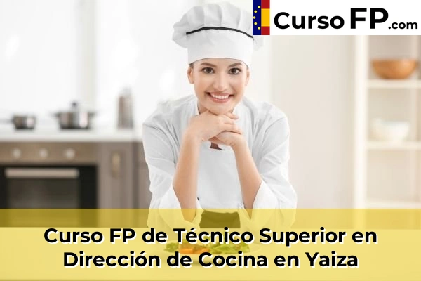 Curso FP de Técnico Superior en Dirección de Cocina en Yaiza