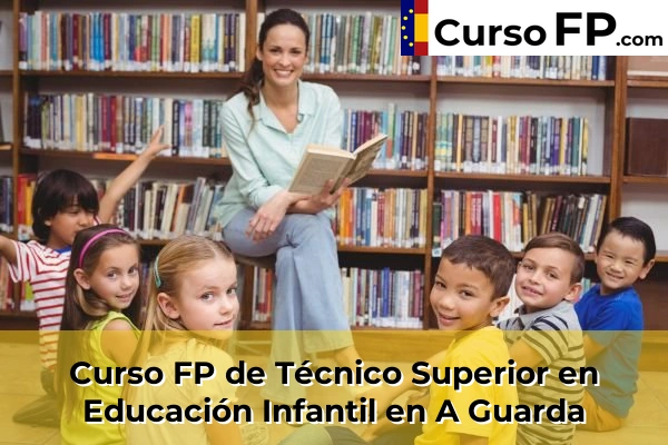 Curso FP de Técnico Superior en Educación Infantil en A Guarda