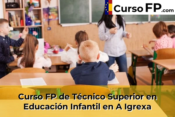 Curso FP de Técnico Superior en Educación Infantil en A Igrexa